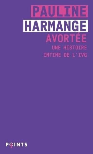 Couverture du livre « Avortée: Une histoire intime de l&rsquo;IVG »