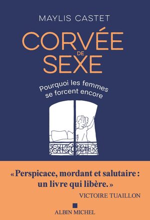 Couverture du livre « Corvée de sexe: Pourquoi les femmes se forcent encore »