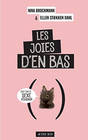 Couverture du livre « Les joies d&rsquo;en bas : Tout sur le sexe féminin »