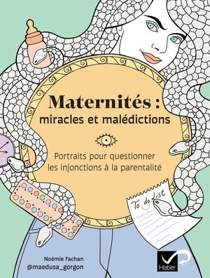 Couverture du livre « Maternités : miracles et malédictions: Allergies, maladies infantiles, sommeil, digestion : 140 maux du quotidien et leurs remèdes »