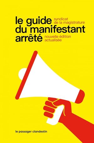 Couverture du livre « Le guide du manifestant arrêté »