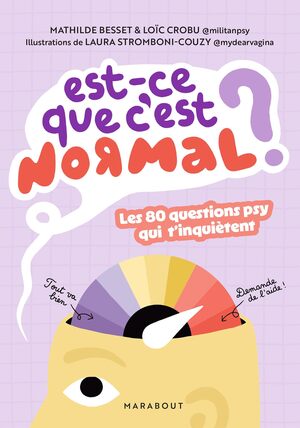Couverture du livre « Est-ce que c&rsquo;est normal ?: Les 80 questions psy qui t&rsquo;inquiètent »