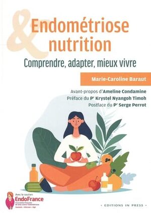 Couverture du livre « Endométriose et nutrition: Comprendre, adapter, mieux vivre »