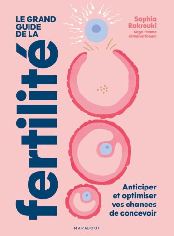 Couverture du livre « Le grand guide de la fertilité : Anticiper et optimiser vos chances de concevoir »