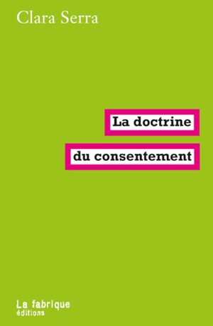 Couverture du livre « La doctrine du consentement »