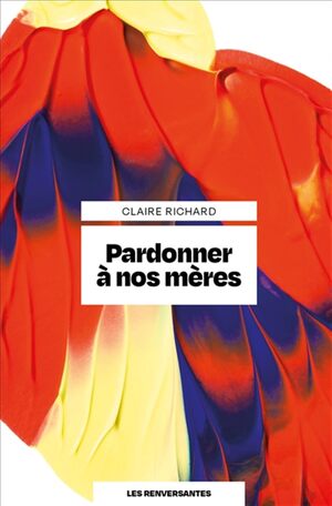 Couverture du livre « Pardonner à nos mères »