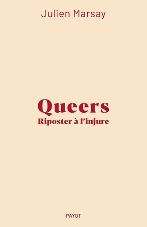 Couverture du livre « Queers : Riposter à l&rsquo;injure »