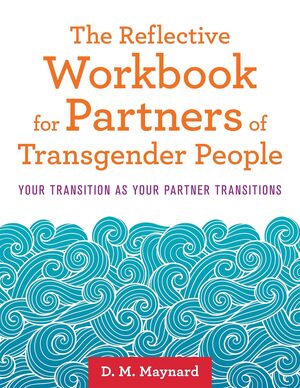 Couverture du livre « Reflective Workbook for Partners of Transgender People: Your Transition As Your Partner Transitions »