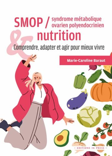 Couverture du livre « Syndrome métabolique ovarien polyendocrinien (SMOP) et nutrition : Comprendre, adapter et agir pour mieux vivre »